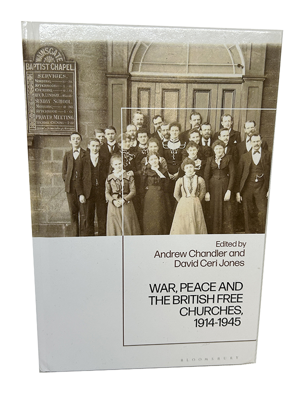 War, Peace and the British Free Churches, 1914-1945