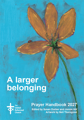 Prayer Handbook cover 2027 A larger belonging Susan Durber Jonnie Hill Neil Thoogood